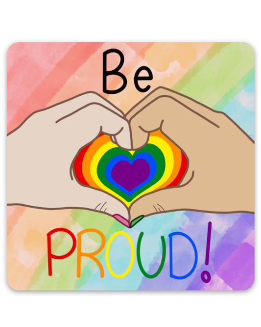 'Be Proud' Rainbow Vinyl Sticker